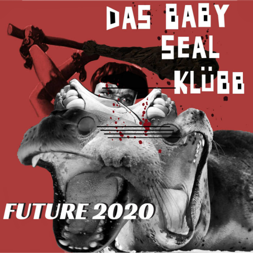 Future 2020 - Das Baby Seal Klubb - CD cover